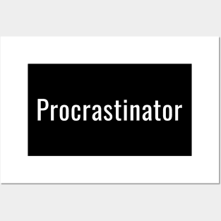 Procrastinator Posters and Art